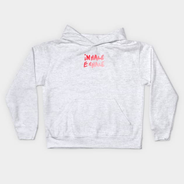 Inhale and exhale Kids Hoodie by THESOLOBOYY